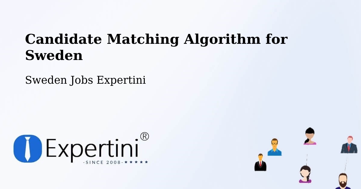 Candidate Matching Algorithm Overview – Växjö - Sweden Jobs Expertini